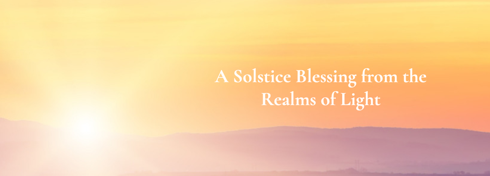 A Solstice Blessing from the Realms of Light